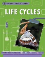Science Skills Sorted!: Life Cycles di Anna Claybourne edito da Hachette Children's Group