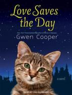 Love Saves the Day di Gwen Cooper edito da Tantor Audio