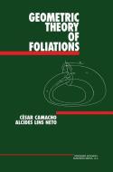 Geometric Theory of Foliations di César Camacho, Alcides Lins Neto edito da Birkhäuser Boston