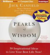 Pearls of Wisdom: 30 Inspirational Ideas to Live Your Best Life Now! di Jack Canfield, Marci Shimoff, Janet Bray Attwood edito da Brilliance Corporation