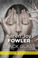 Black Glass di Karen Joy Fowler edito da Orion Publishing Co