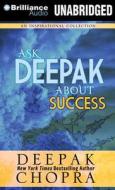 Ask Deepak about Success di Deepak Chopra edito da Brilliance Audio