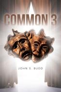 Common 3 di John S. Budd edito da AUTHORHOUSE