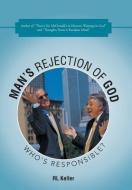 Man's Rejection of God di Rl Keller edito da Westbow Press