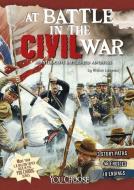 At Battle in the Civil War: An Interactive Battlefield Adventure di Allison Lassieur edito da CAPSTONE PR