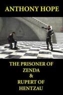 The Prisoner of Zenda & Rupert of Hentzau: Anthony Hope Combo di Anthony Hope edito da Createspace