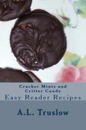 Cracker Mints and Critter Candy di A. L. Truslow edito da Createspace