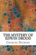 The Mystery of Edwin Drood: (Charles Dickens Classics Collection) di Charles Dickens edito da Createspace