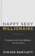 Happy Sexy Millionaire di Steven Bartlett edito da Hodder & Stoughton