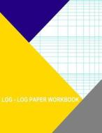 Log-Log Paper Workbook: 1x3 di Thor Wisteria edito da Createspace Independent Publishing Platform