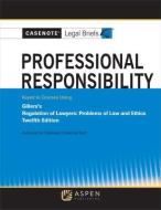 Casenote Legal Briefs for Professional Responsibility Keyed to Gillers di Casenote Legal Briefs edito da WOLTERS KLUWER LAW & BUSINESS