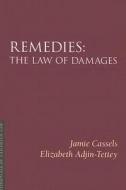 Remedies: The Law of Damages di Jamie Cassels, Elizabeth Adjin-Tettey edito da Irwin Law