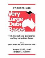 Proceedings 1990 Vldb Conference: 16th International Conference on Very Large Data Bases di Vldb edito da MORGAN KAUFMANN PUBL INC