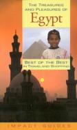The Treasures and Pleasures of Egypt: Best of the Best di Ronald L. Krannich, Caryl Rae Krannich edito da IMPACT PUBL