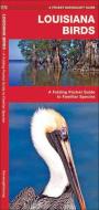 Louisiana Birds: A Folding Pocket Guide to Familiar Species di James Kavanagh, Waterford Press edito da Waterford Press
