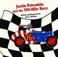 Justin Potemkin and the 500-Mile Race di Peter J. Welling edito da PELICAN PUB CO