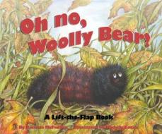 Oh No, Woolly Bear! di Patricia McFadden edito da Star Bright Books