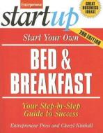 Start Your Own Bed And Breakfast di Entrepreneur Press edito da Entrepreneur Press