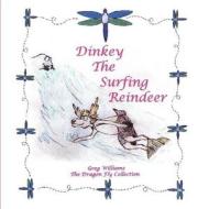 Dinkey the Surfing Reindeer di Greg Williams edito da Fastpencil Inc