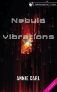 Nebula Vibrations di Carl Annie Carl edito da VertVolta Press
