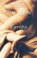 Europa di Tim Parks edito da Arcade Publishing