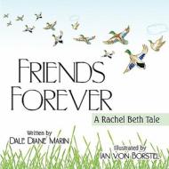 Friends Forever: A Rachel Beth Tale di Dale Diane Marin edito da America Star Books