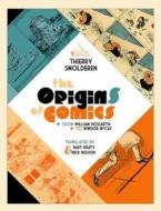 The Origins of Comics: From William Hogarth to Winsor McCay di Thierry Smolderen edito da UNIV PR OF MISSISSIPPI
