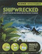 Shipwrecked di Richard Spilsbury, Louise A. Spilsbury edito da SMART APPLE MEDIA