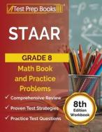 STAAR Grade 8 Math Book And Practice Problems [8th Edition Workbook] di Rueda Joshua Rueda edito da Windham Press