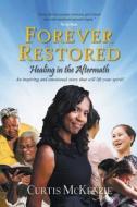 Forever Restored di Curtis McKenzie edito da Christian Faith Publishing, Inc