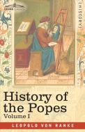 History of the Popes, Volume I di Leopold von Ranke edito da Cosimo Classics