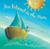 An Island In The Sun di Stella Blackstone edito da Barefoot Books Ltd