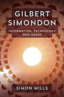 Gilbert Simondon di Simon Mills edito da Rowman & Littlefield International