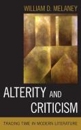 Alterity and Criticism di Wiliam D Melaney edito da Rowman & Littlefield International