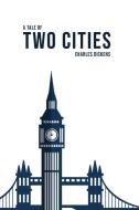 A Tale of Two Cities di Charles Dickens edito da Texas Public Domain