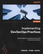 Implementing DevSecOps Practices di Vandana Verma Sehgal edito da PACKT PUB