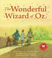 The Wonderful Wizard of Oz di Karen Saunders, L. Frank Baum edito da WELBECK ED
