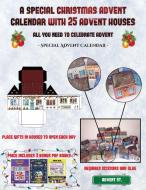 Special Advent Calendar (A special Christmas advent calendar with 25 advent houses - All you need to celebrate advent) di James Manning, Christabelle Manning edito da Kindergarten Workbooks