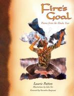 Fire's Goal: Poems from the Hindu Year di Laurie Patton edito da WHITE CLOUD PR