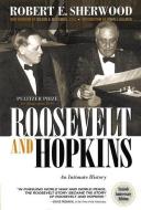 Roosevelt and Hopkins: An Intimate History di Robert E. Sherwood edito da ENIGMA BOOKS