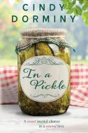 In a Pickle di Cindy Dorminy edito da Red Adept Publishing