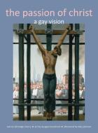 Passion of Christ di Kittredge Cherry edito da Apocryphile Press