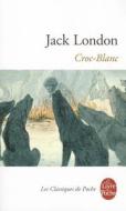 Croc-Blanc di J. London, Jack London, London edito da LIVRE DE POCHE