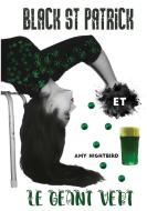 Black St Patrick et le Géant Vert di Amy Nightbird edito da Books on Demand