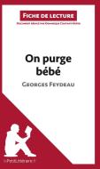 Ebook On purge bébé de Georges Feydeau (Fiche de lecture) di lePetitLitteraire, Dominique Coutant-Defer edito da lePetitLitteraire.fr