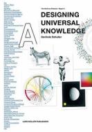 Designing Universal Knowledge di Gerlinde Schuller edito da Lars Müller Publishers