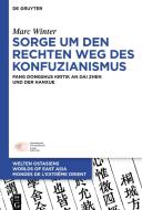 Sorge um den Rechten Weg des Konfuzianismus di Marc Winter edito da de Gruyter Mouton