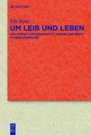 Um Leib Und Leben: Das Wissen Von Geschlecht, Korper Und Recht Im Nibelungenlied di Tilo Renz edito da Walter de Gruyter