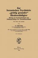 Zur forensischen Psychiatrie "geistig gesunder" Hirnbeschädigter di Emil John edito da Springer Vienna