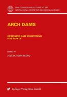 Arch Dams di J. O. Pedro edito da Springer-Verlag KG